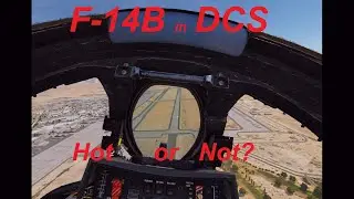 DCS F-14B Impressions\ Впечатления от Томкэт F-14B