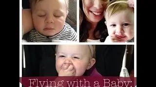 Flying with a 9 Month Old | Learn from my mistakes!