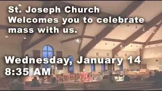 Wednesday,. January 14, 2026  8:35 AM  Mass
