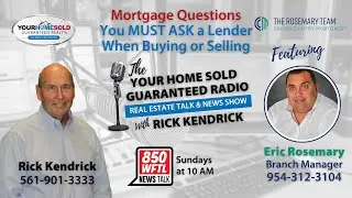 Mortgage Questions You MUST ASK a Lender When Buying or Selling with Rick Kendrick & Eric Rosemary