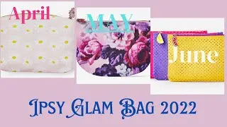 April / May / June 2022 Ipsy Glam Bag
