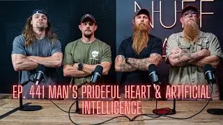 Ep. 441 Man&rsquo;s Prideful Heart & Artificial Intelligence