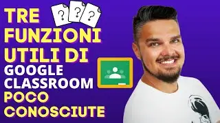 3 funzioni utili di GOOGLE CLASSROOM che forse NON CONOSCI