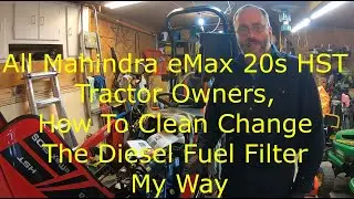 All Mahindra eMax 20s HST Tractor Owners, How To Clean Change The Diesel Fuel Filter My Way
