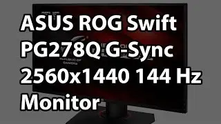 ASUS ROG Swift PG278Q 27-in Monitor Review - NVIDIA G-Sync at 2560x1440