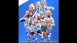 Farewell To SWFC Player Barry Bannan 