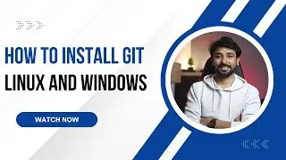 How to Install Git in Linux / Ubuntu / Windows