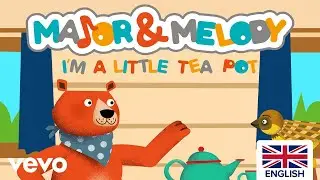 Major & Melody - I'm a Little Tea Pot (UK Version)