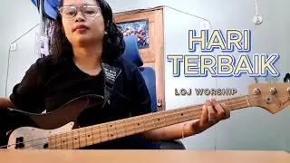 HARI TERBAIK - LOJ WORSHIP (BASS COVER)