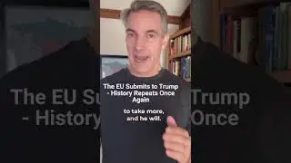 The EU Submits to Trump   History Repeats Once Again