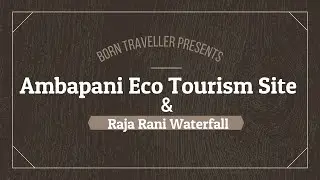 Ambapani  Eco Tourist Site & Raja Rani Waterfall | #BORNTRAVELLER #ambapani