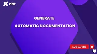 DBT Tutorial: How to generate automatic documentation in DBT