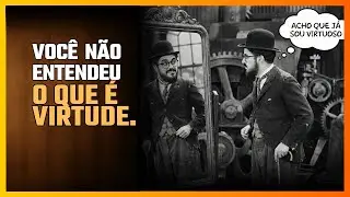 O erro de achar que virtude é sofrimento e a importância da virtude da temperança.