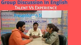 Talent Vs Experience Group Discussion | Group Discussion Topics in English | Titanium English Class