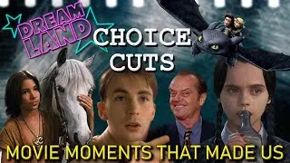 Choice Cuts: Movie Moments that Made Us | Dreamland S2E12