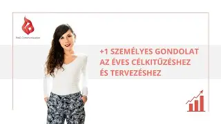 Plusz egy személyes gondolat az éves célkitűzéshez és tervezéshez