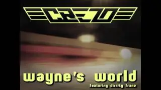 Crezo feat. Dirrrty Franz - Wayne's World (prod. by Dirrrty Franz)