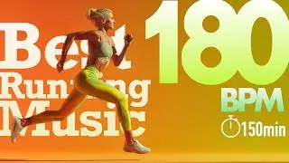 150-Minute Best Running Music &bull; 180 BPM &bull; High-Energy Mix for Cadence, Speed & Endurance