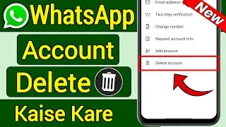 Whatsapp account delete kaise kare | How To Delete Whatsapp Account