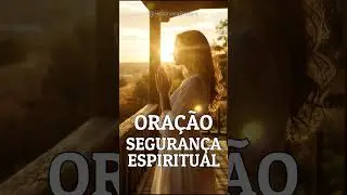 Ora&ccedil;&atilde;o Para Livramento &bull; Prote&ccedil;&atilde;o e Seguran&ccedil;a Espiritual &bull; Salmo 91 #ora&ccedil;&atilde;o #f&eacute;