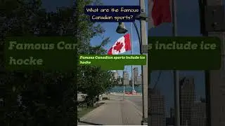 What are the famous Canadian sports?