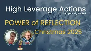 Power of Reflections - First Christmas for High Leverage Actions Podcast
