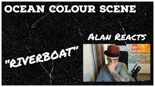 OCEAN COLOUR SCENE ' RIVERBOAT -COOL BRITANNIA / Listen Enjoy 😉 Alan Reacts
