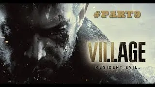 Resident Evil 8 VII.I.AGE (Village) : Walkthrough - Standart Mode [No Commentary] #Part9