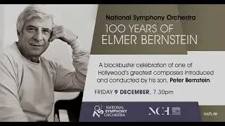 100 Years of Elmer Bernstein Dublin Concert Excerpt - Peter Bernstein Robert Townson and the IRL NSO