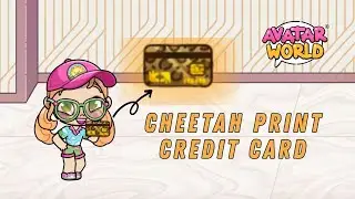 Hidden Style Alert! - How to Get the Cheetah Print Credit Card in Avatar World