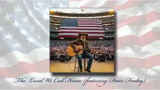 The Land We Call Home (featuring Dave Fenley)