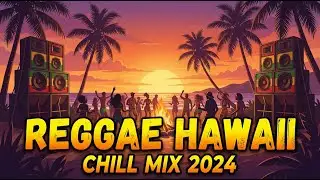 Hawaiian Reggae Love Songs 🌴 Chill Relaxing Music