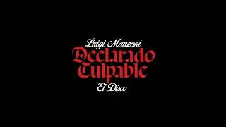 Declarado Culpable - Luigi Manzoni (Full Album 2025)
