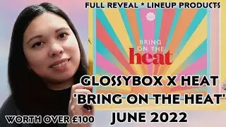 FULL REVEAL GLOSSYBOX X HEAT BEAUTY BOX JUNE 2022 LINEUP WORTH OVER &pound;100 | UNBOXINGWITHJAYCA