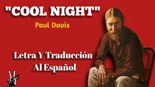 Paul Davis - Cool Night // Letra y Traducci&oacute;n al Espa&ntilde;ol 🎙️