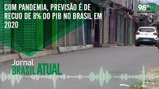 Com pandemia, previs&atilde;o &eacute; de recuo de 8% do PIB no Brasil em 2020 🎙