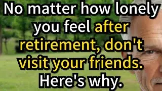 5 Reasons You Should Stop Visiting Friends Too Often After Retirement It&rsquo;s Hurting You.