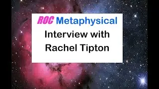 ROC Metaphysical Interview with Rachel Tipton