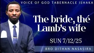 25-1207||The Bride, The Lamb’s Wife Part 1|| Bro Dithan Nasasira 