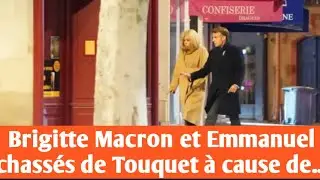 Brigitte Macron et Emmanuel chass&eacute;s de Touquet &agrave; cause de...
