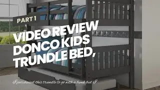 Video Review Donco Kids Trundle Bed, Twin, Dark Grey