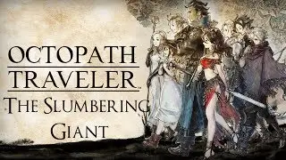 Octopath Traveler - The Slumbering Giant Side Quest