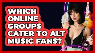 Which Online Groups Cater To Alt Music Fans?