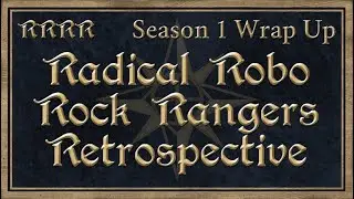 D&D Campaign, +1Shot, Radical Robo Rock Rangers Retrospective!