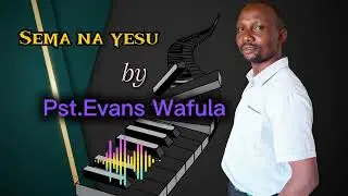 Sema Shida zako kwa Bwana Yesu  by Pst. Evans Wafula