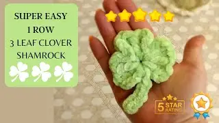 SUPER EASY 1 ROW CROCHET 3 LEAF CLOVER🍀 SHAMROCK ☘ TUTORIAL.  IT'S ONLY ONE ROW!!!!