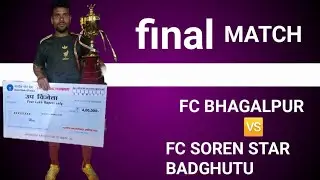 Great final FC BHAGALPUR(0) 🆚️ FC SOREN STAR BADGHUTU(3)