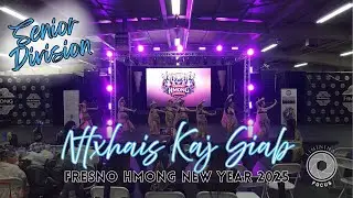 NTXHAIS KAJ SIAB @ Fresno Hmong New Year 2025 - Senior | Freestyle Round