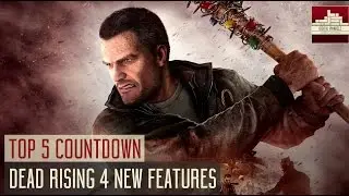 Dead Rising 4 | Top 5 Features