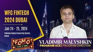 Vladimir Malyshkin Program Director of Program Ace | WFC Fintech Dubai 2024!